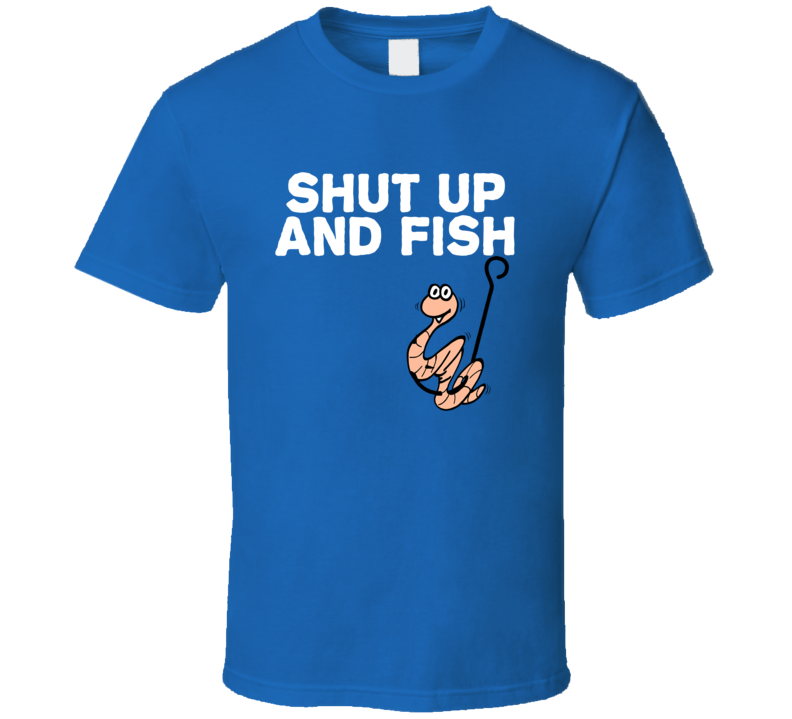 Shut Up And Fish Funny Fishing Fishin Fisherman Sport T Shirt