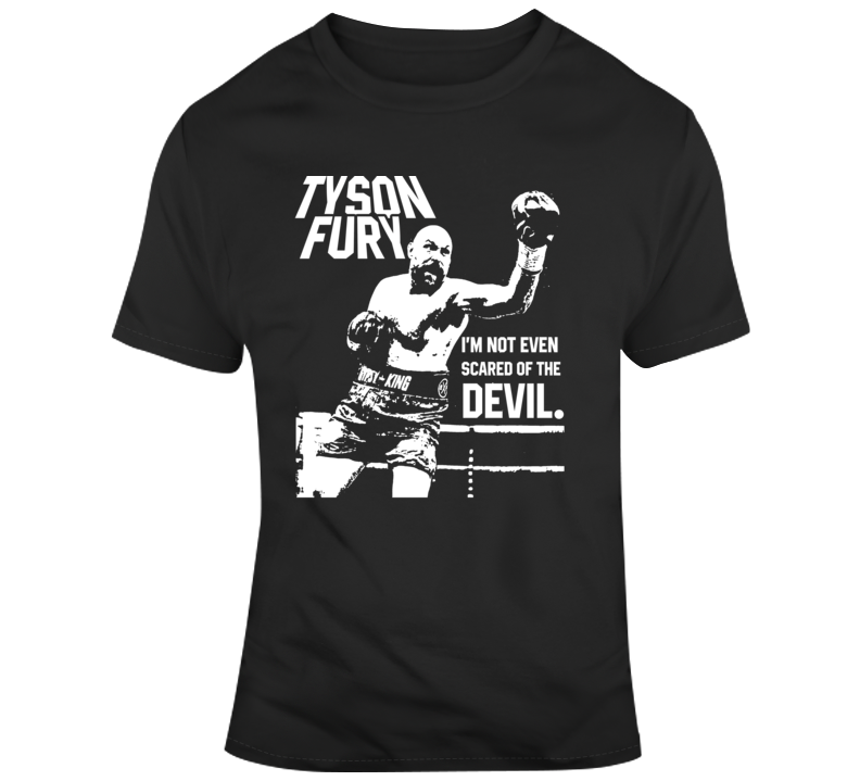 Tyson Fury Boxer Boxing Champ Devil Quote Legend Fan T Shirt
