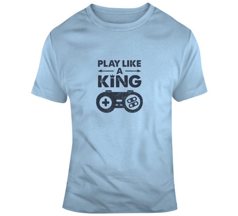 Play Like A King Video Game Gamer T Shirt