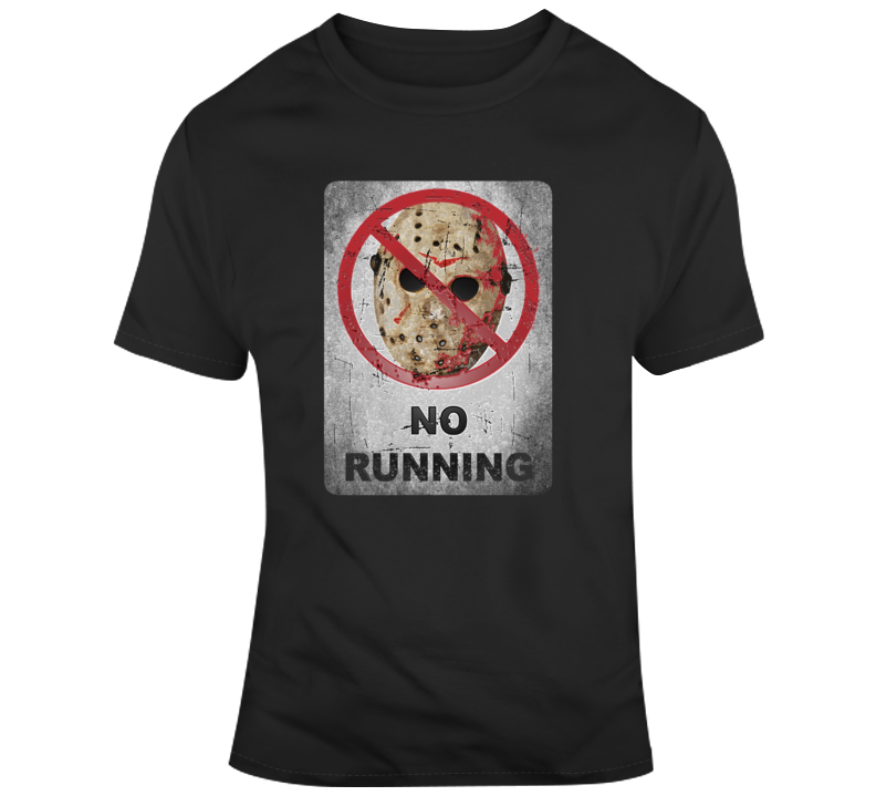 No Running Parody Jason Friday The 13th Fan T Shirt