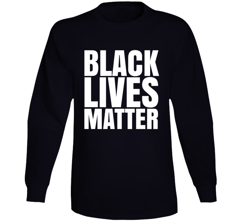 Black Lives Matter Blm Protest Gear Long Sleeve