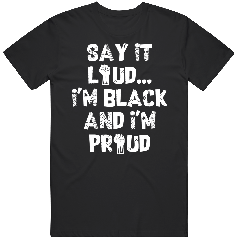 Sat It Loud Black And Proud Protest Gear T Shirt