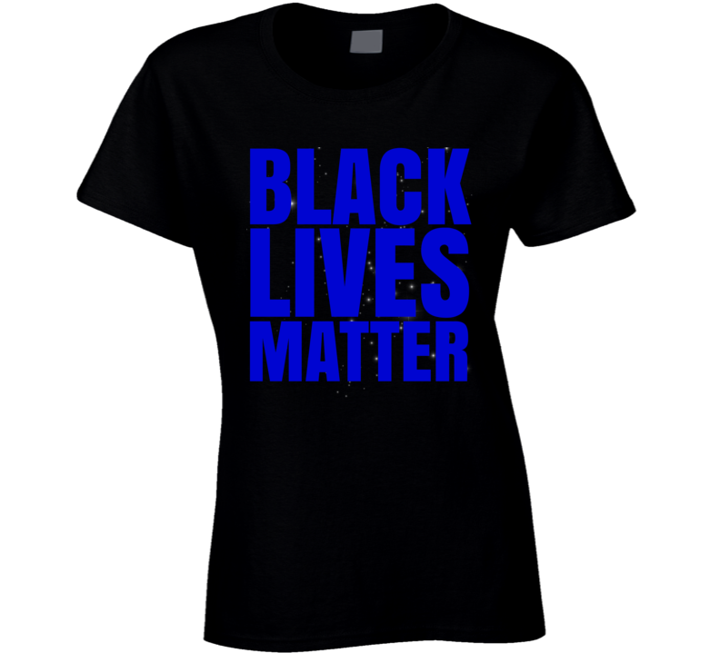 Black Lives Matter Blm Protest Gear Stand Ladies T Shirt