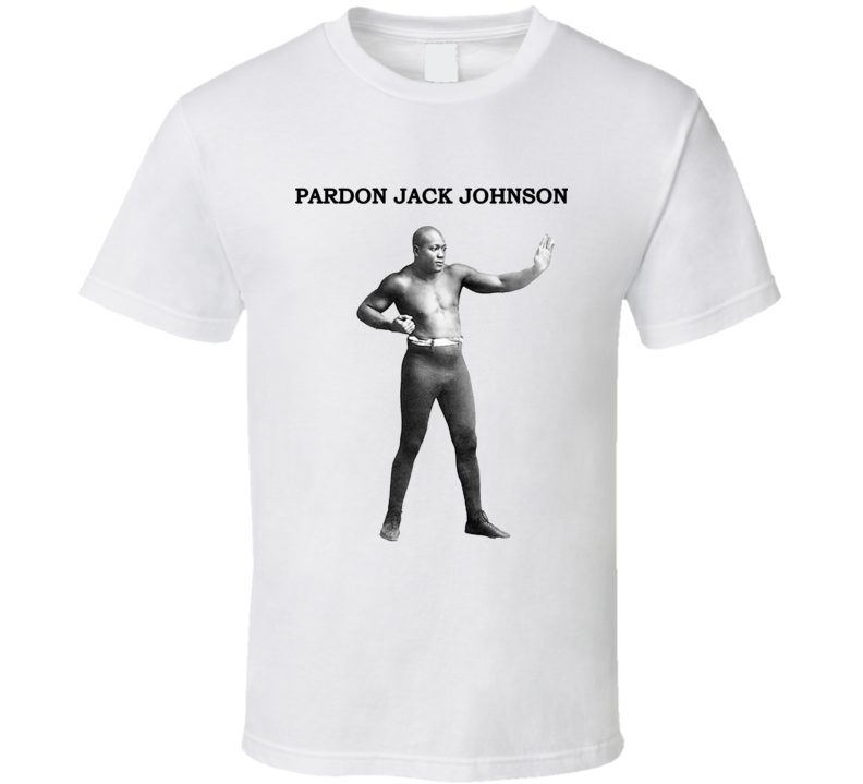 Pardon Jack Johnson Boxer T Shirt