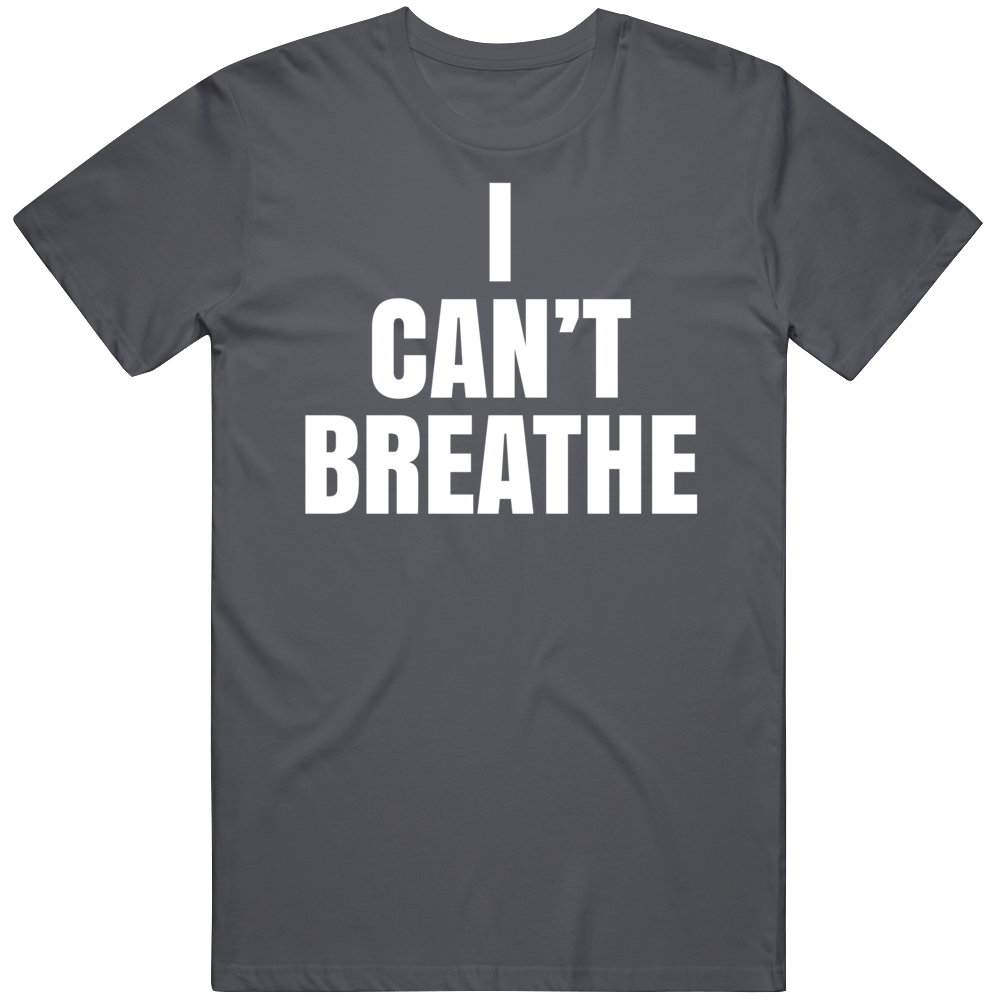 I Can't Breathe Support Protest Gear T Shirt