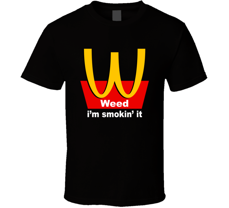 Weed I'm Smokin' It Funny Parody T Shirt