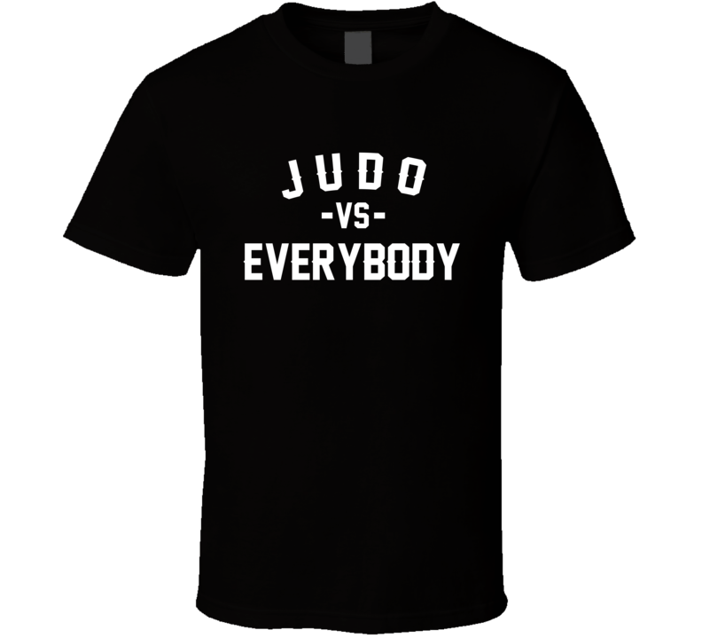 Judo Vs Everybody Martial Arts Enthusiast T Shirt