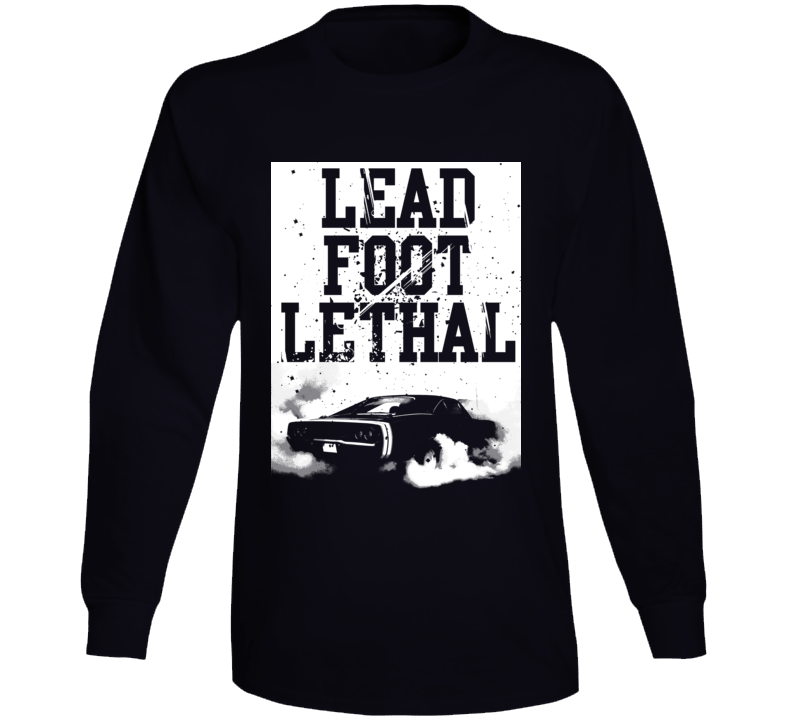 Burnout Lead Foot Lethal Quote Parody Car Fan Long Sleeve T Shirt