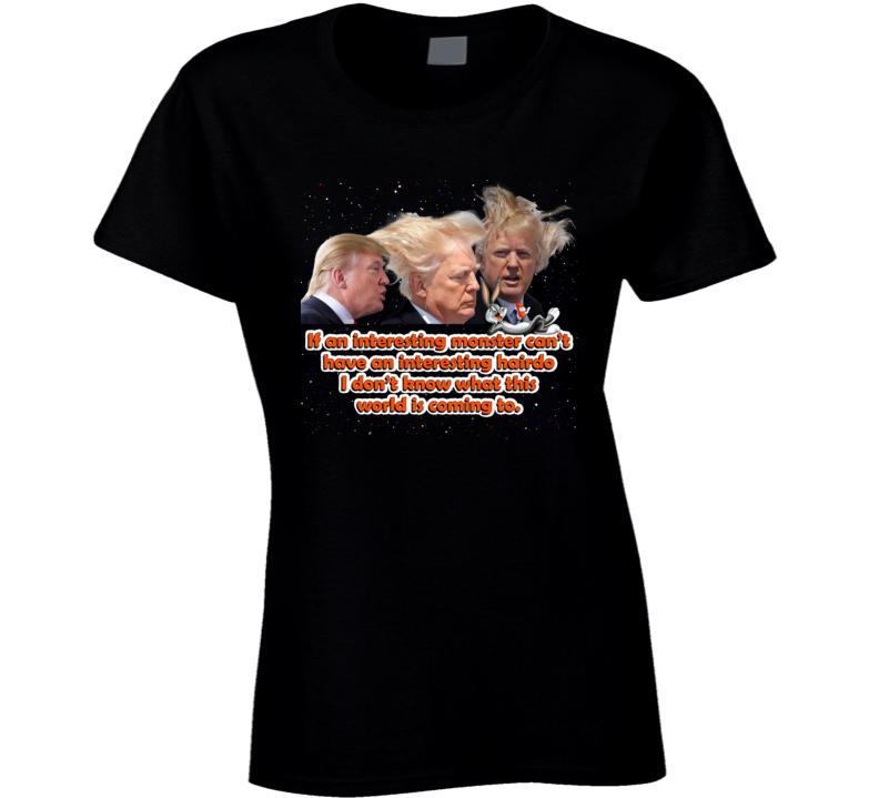 Interesting Monster Parody Bugs Trump Funny Hairdo Ladies T Shirt