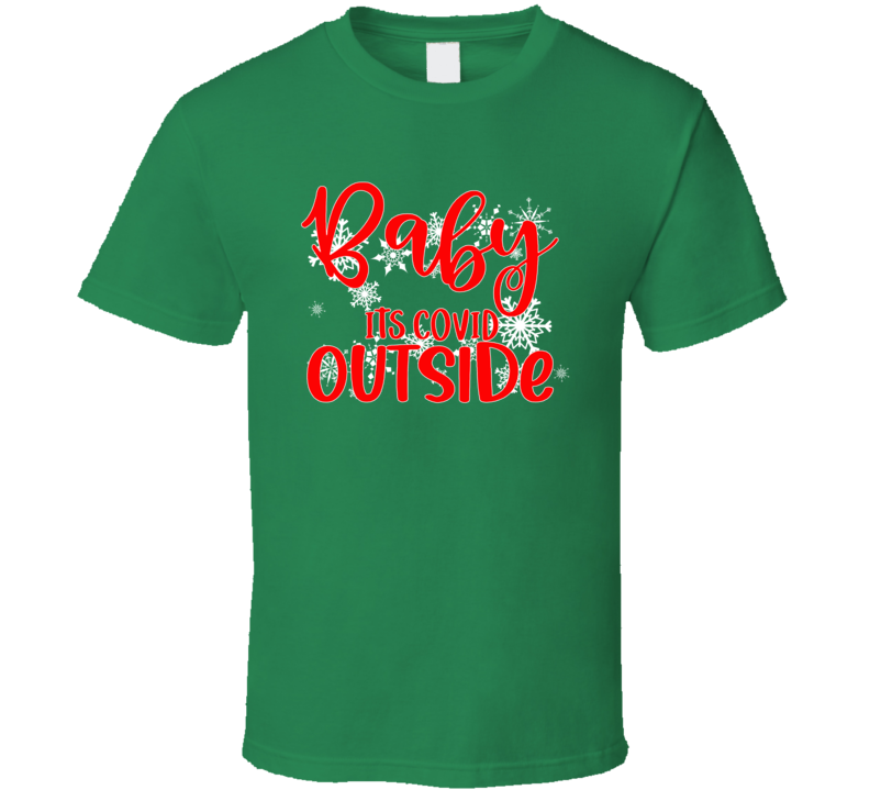 Baby It's Covid Outside Funny Christmas T Shirt