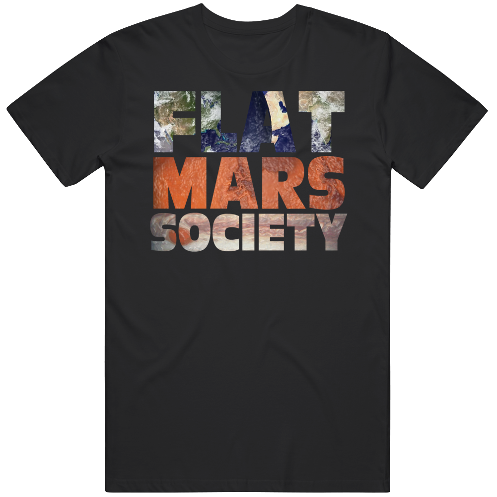 Flat Mars Society Funny Parody T Shirt