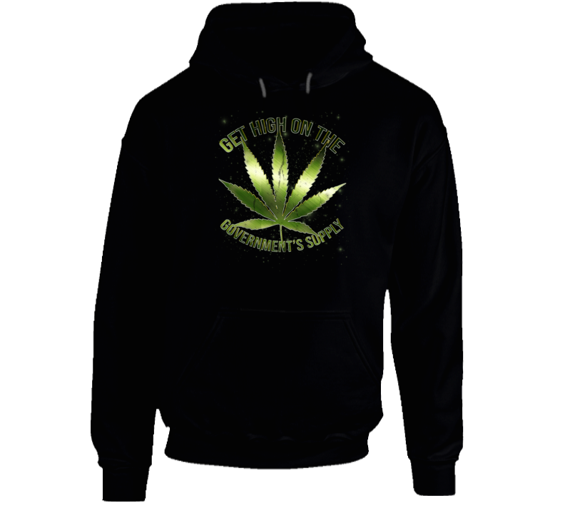 Get High On The Government's Supply Funny Weed Fan Hoodie