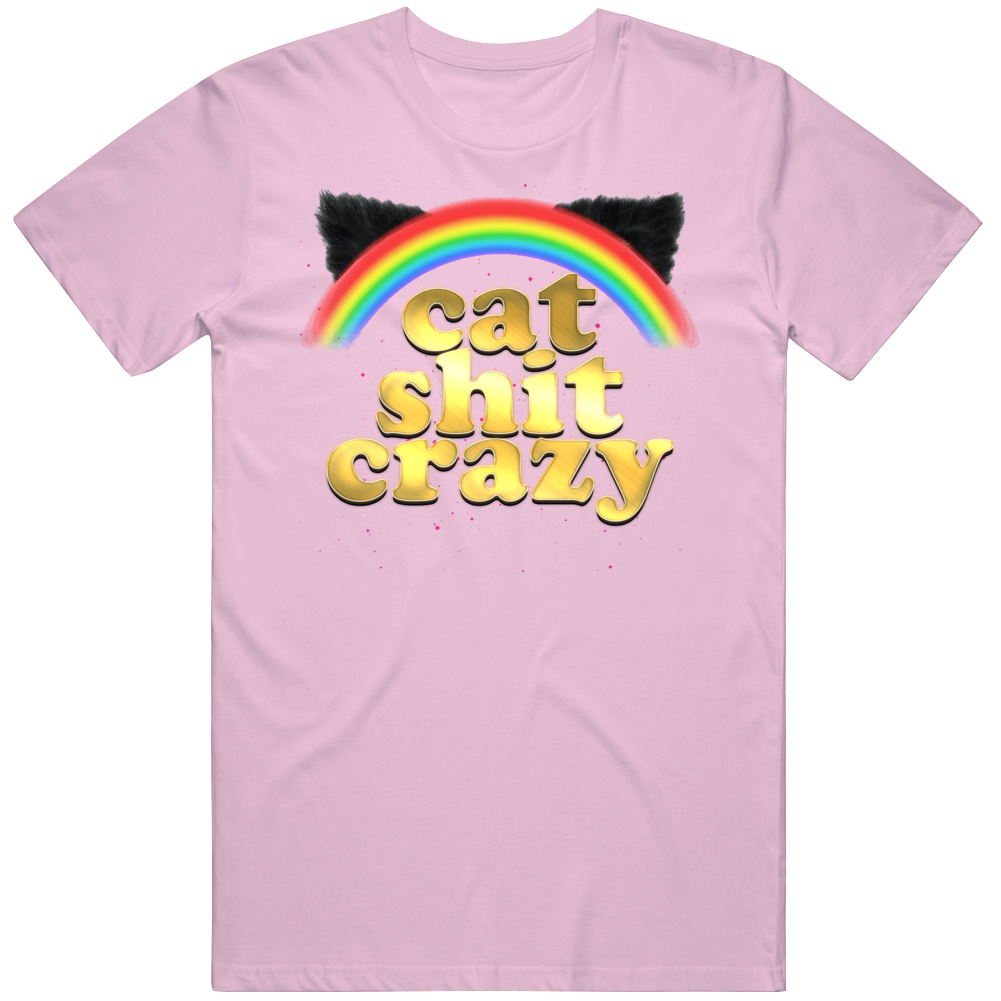 Cat Sh!t Crazy Funny Parody Love T Shirt