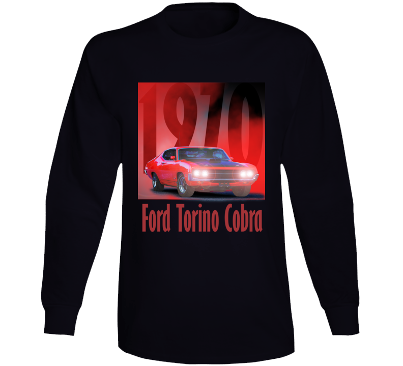 Ford Torino Cobra 1970 Fan Muscle Car Long Sleeve T Shirt