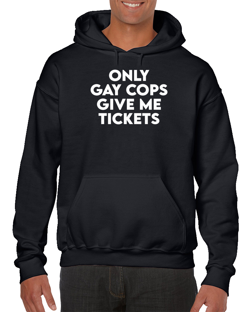 Back Print Only Gay Cops Give Me Tickets Funny Biker Hoodie