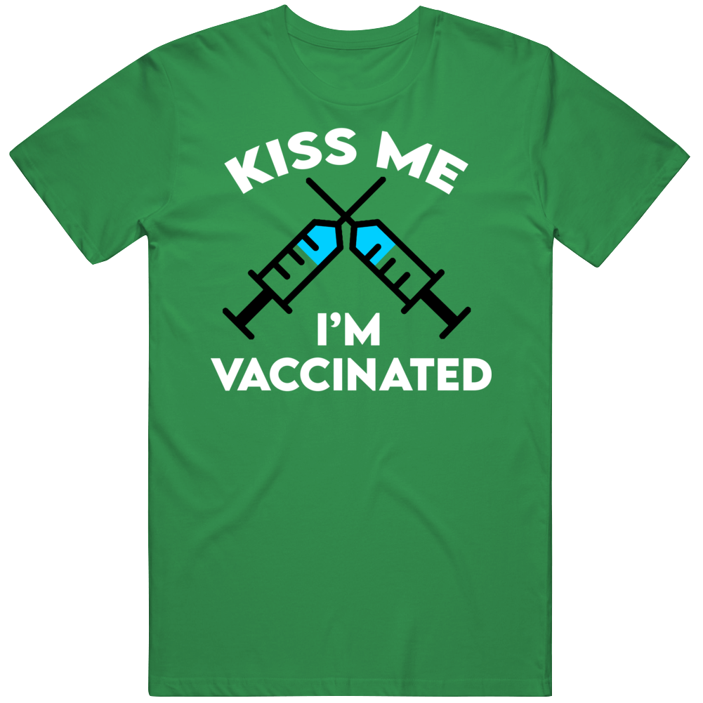 Kiss Me I'm Vaccinated Funny St. Patrick's Day T Shirt