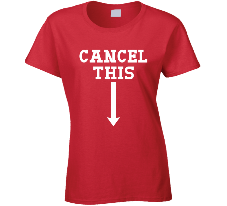 Cancel This Funny Gen Z Parody Ladies T Shirt