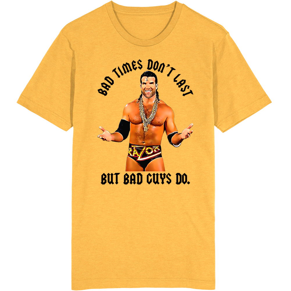 Razor Ramon Scott Hall Wrestler Bad Guy Quote T Shirt