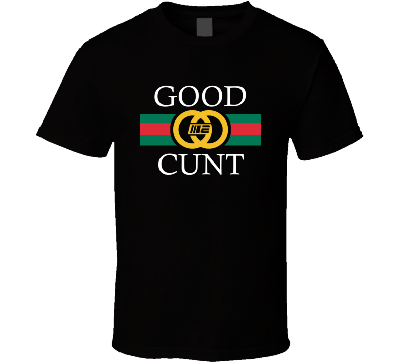 Good Cunt Mma Parody T Shirt