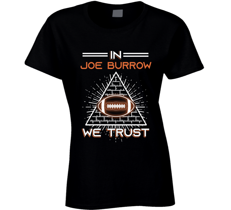 In Joe Burrow We Trust Football Ladies T Shirt