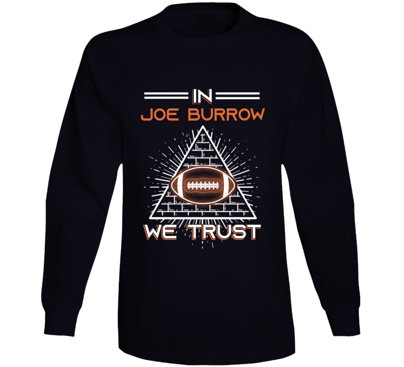 In Joe Burrow We Trust Football Long Sleeve T Shirt