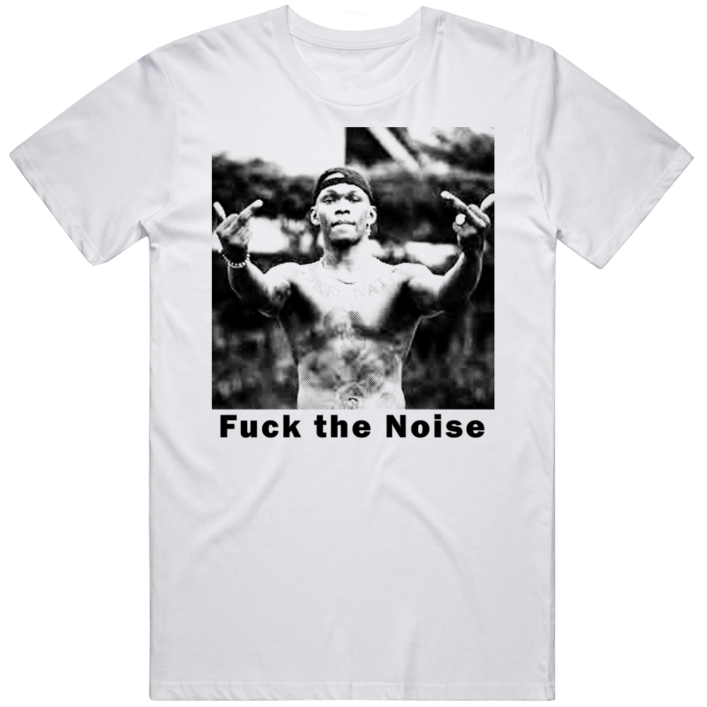 F The Noise Israel Adesanya The Last Stylebender T Shirt