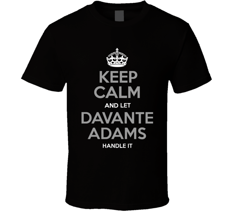 Keep Calm And Let Davante Adams Handle It T Shirt