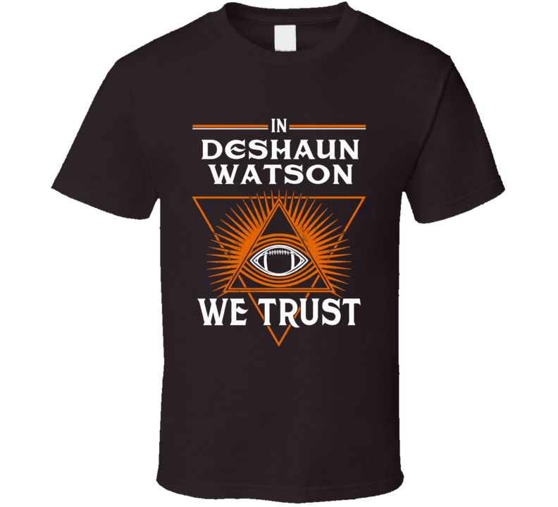 In Deshaun Watson We Trust T Shirt