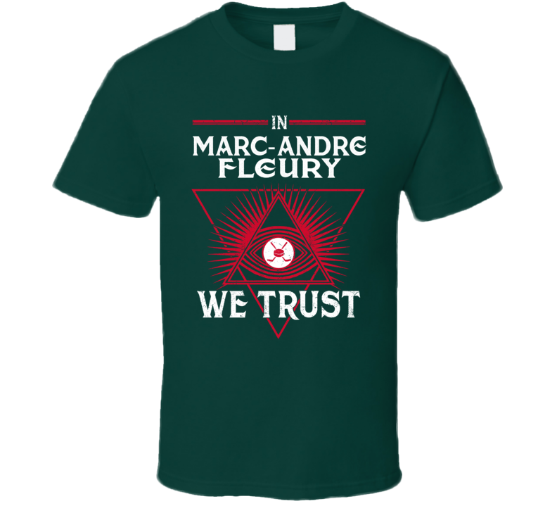 In Marc-andre Fleury We Trust T Shirt
