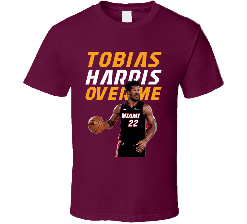 Tobias Harris Over Me Miami Basketball Jimmy Butler T Shirt