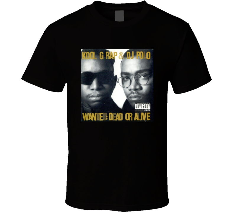 Kool G Rap And D J Polo Wanted Dead Or Alive Music Fan T Shirt