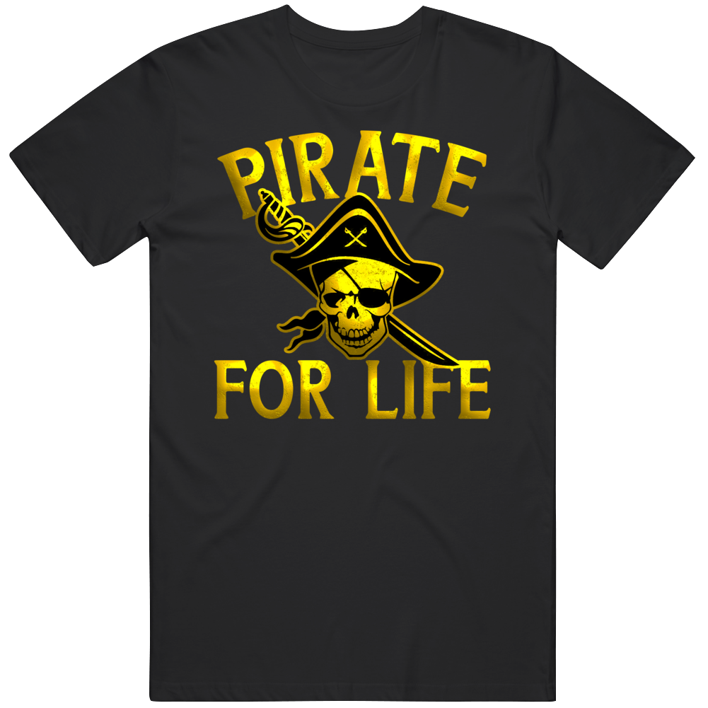 Pirate For Life T Shirt