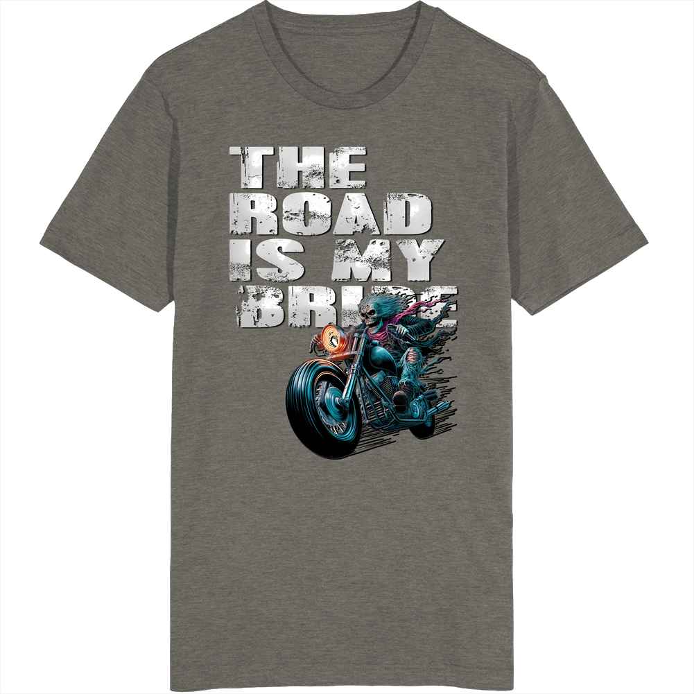 The Road Is My Bride Biker Motorcycle T Shirt