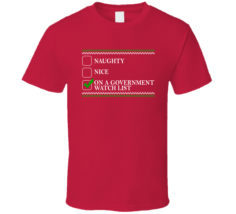 Naught Nice On A Government Watch List Funny Christmas T Shirt