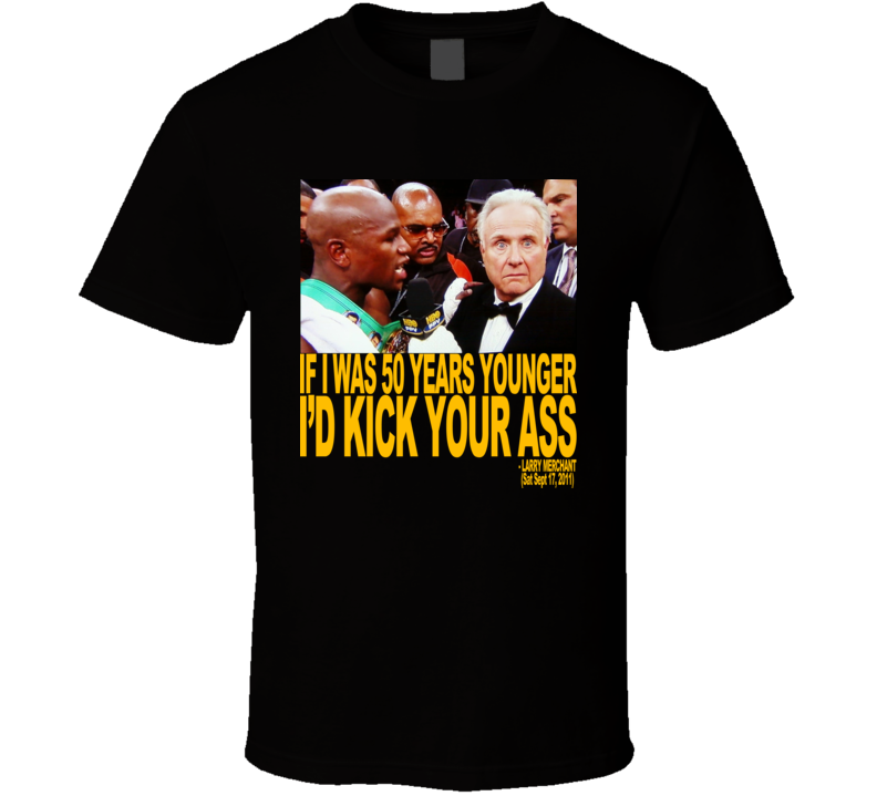 Larry Merchant Boxing funny If I was 50 years younger t shirt Larry Merchant Boxing funny If I was 50 years younger t shirt