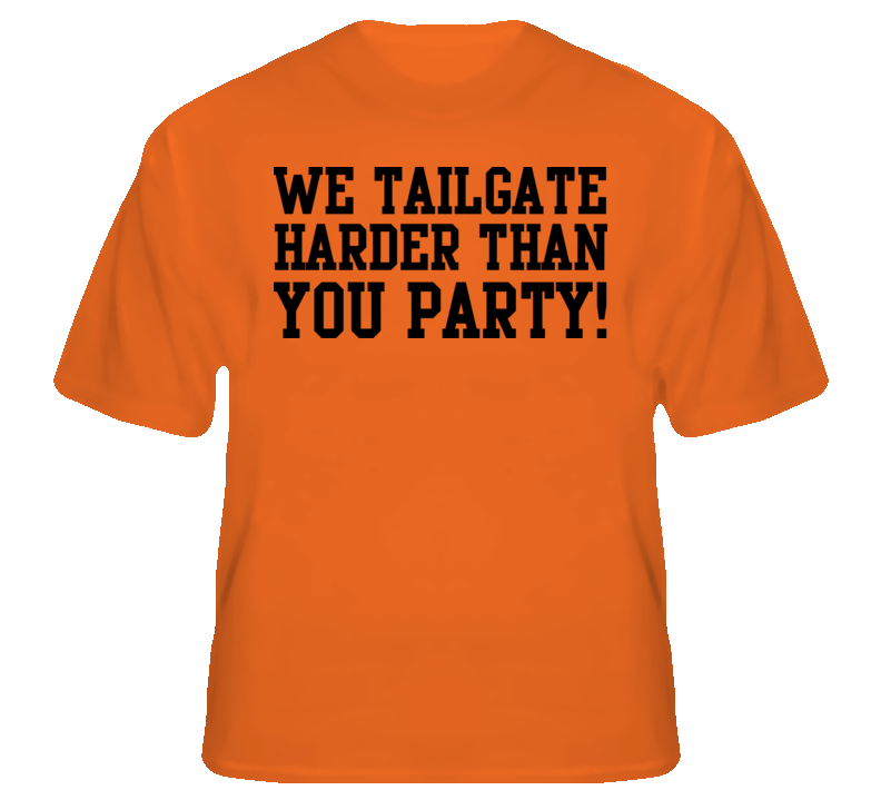 We Tailgate Harder Than You Party Sports Football Baseb We Tailgate Harder Than You Party Sports Football Baseb