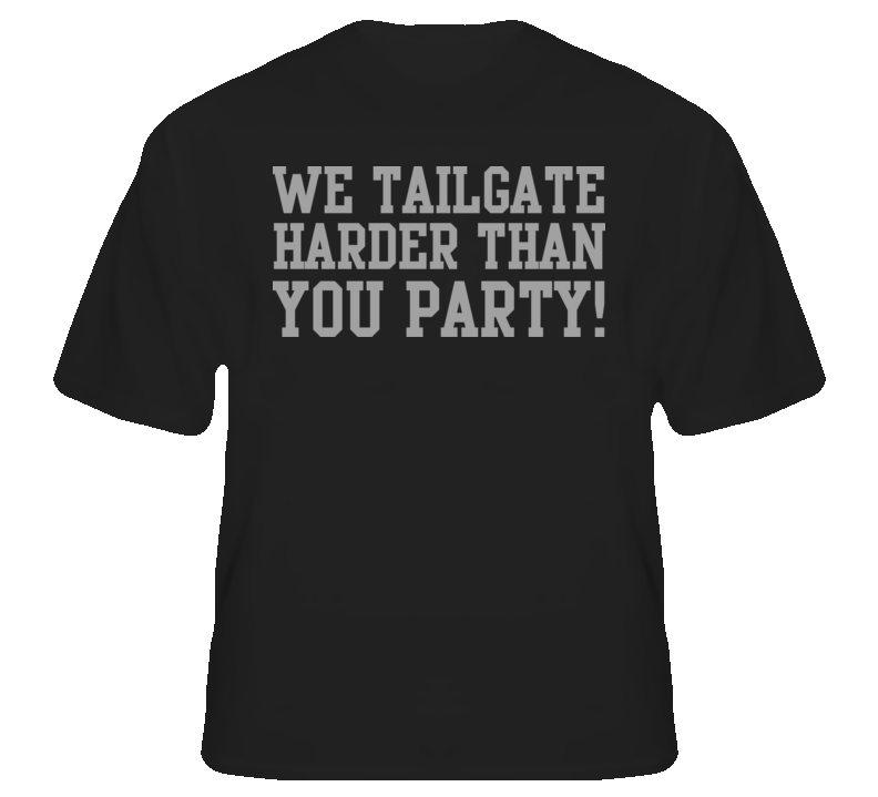 We Tailgate Harder Than You Party Sports Football Baseb We Tailgate Harder Than You Party Sports Football Baseb