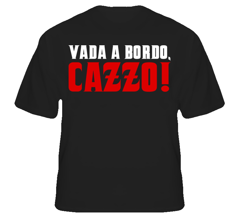 Vada A Bordo, Cazzo Italian Funny Dammit Black T Shirtt T shirt Vada A Bordo, Cazzo Italian Funny Dammit Black T Shirtt T shirt