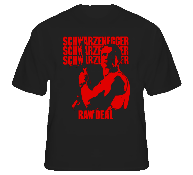 Raw Deal Arnold Schwarzenegger Action Mob Movie T Shirt T shirt Raw Deal Arnold Schwarzenegger Action Mob Movie T Shirt T shirt