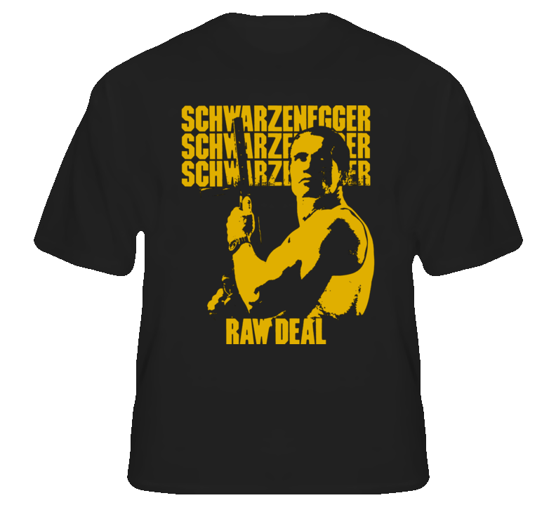 Raw Deal Arnold Schwarzenegger Action Movie T Shirt T shirt Raw Deal Arnold Schwarzenegger Action Movie T Shirt T shirt