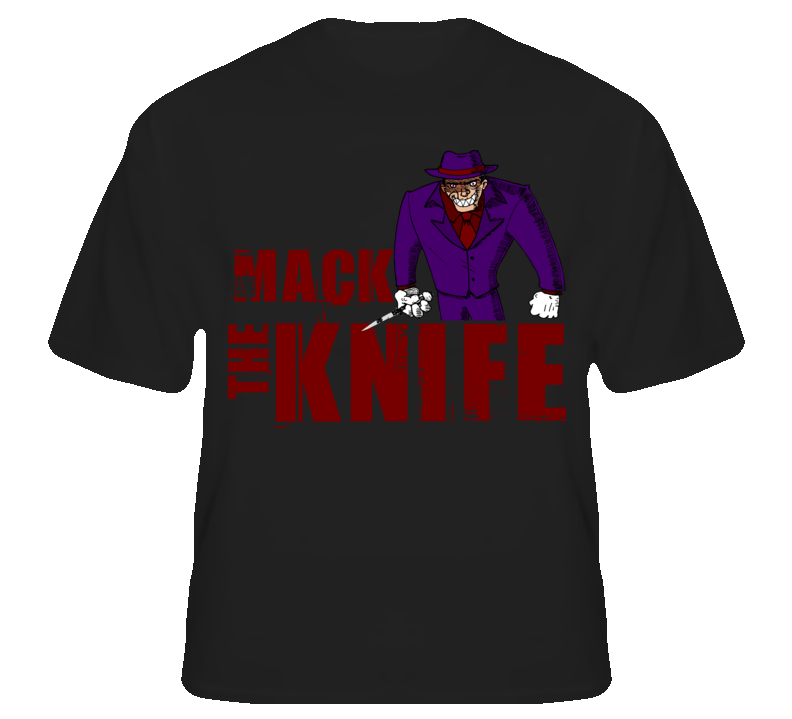 Mack The Knife Macheath German Opera Pop Music T Shirt T shirt Mack The Knife Macheath German Opera Pop Music T Shirt T shirt