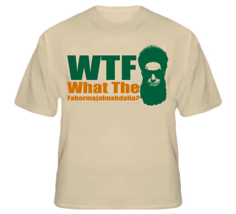 Wtf What The Fahormajalmahdalia Dictator Funny T Shirt T shirt Wtf What The Fahormajalmahdalia Dictator Funny T Shirt T shirt