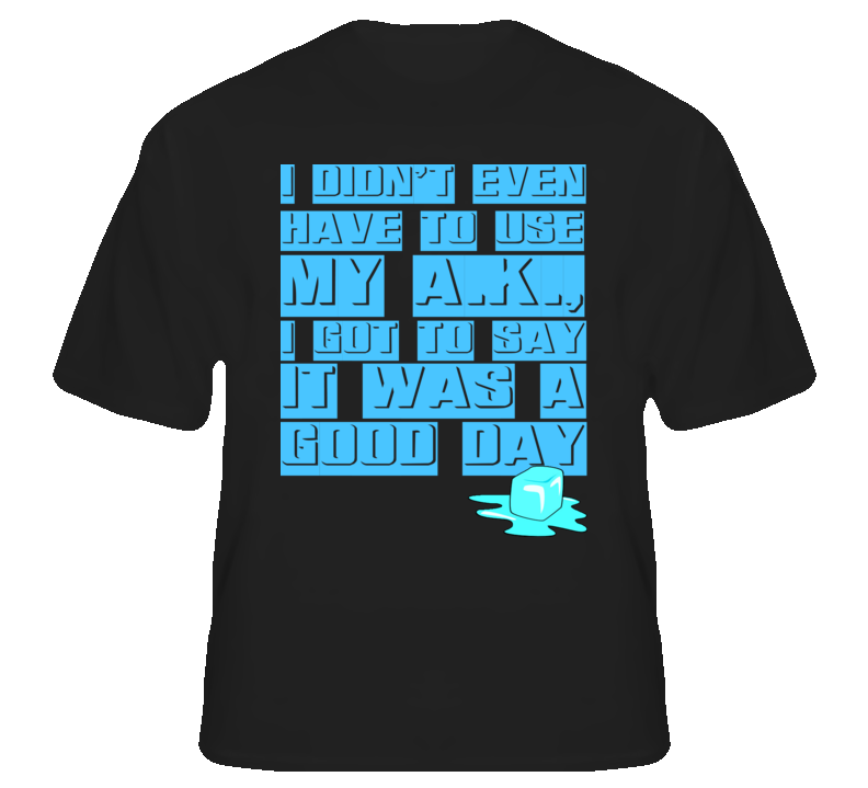 Ice Cube It Was A Good Day Ak47 Rap Hip Hop T Shirt T shirt Ice Cube It Was A Good Day Ak47 Rap Hip Hop T Shirt T shirt