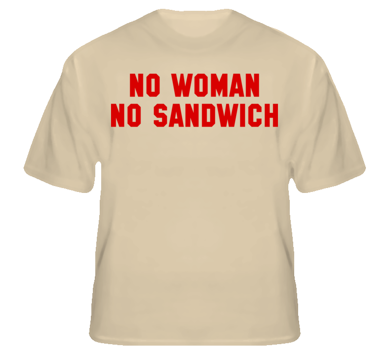 No Woman No Sandwich Funny Reggae No Cry Music T shirt No Woman No Sandwich Funny Reggae No Cry Music T shirt