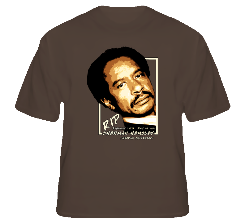 Sherman Hemsley George Jefferson RIP tv legend actor t shirt Sherman Hemsley George Jefferson RIP tv legend actor t shirt