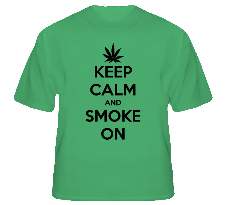 Keep Calm and smoke on weed legalize pot support t shirt Keep Calm and smoke on weed legalize pot support t shirt