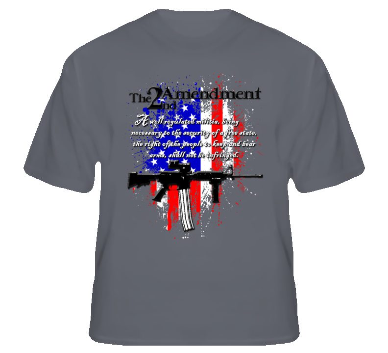 The 2nd Amendment Right to bear Arms USA Guns fan T shirt The 2nd Amendment Right to bear Arms USA Guns fan T shirt