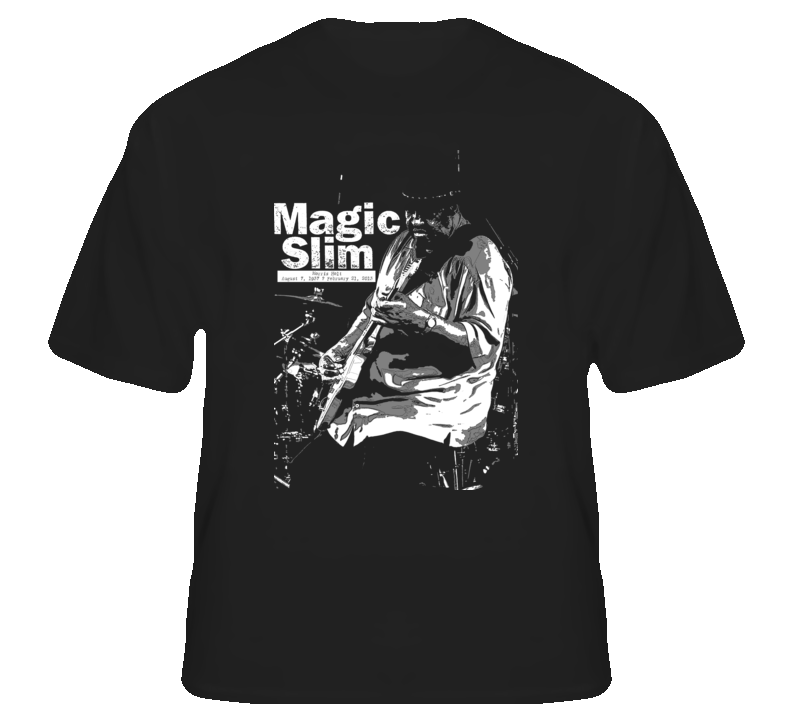 Magic Slim Blues Guitarist Chicago RIP legend music fan t shirt Magic Slim Blues Guitarist Chicago RIP legend music fan t shirt