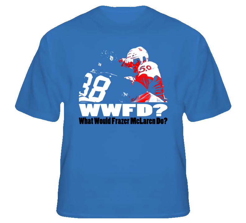 wwfd? Frazer McLaren Toronto hockey fights fan toughguy t shirt wwfd? Frazer McLaren Toronto hockey fights fan toughguy t shirt