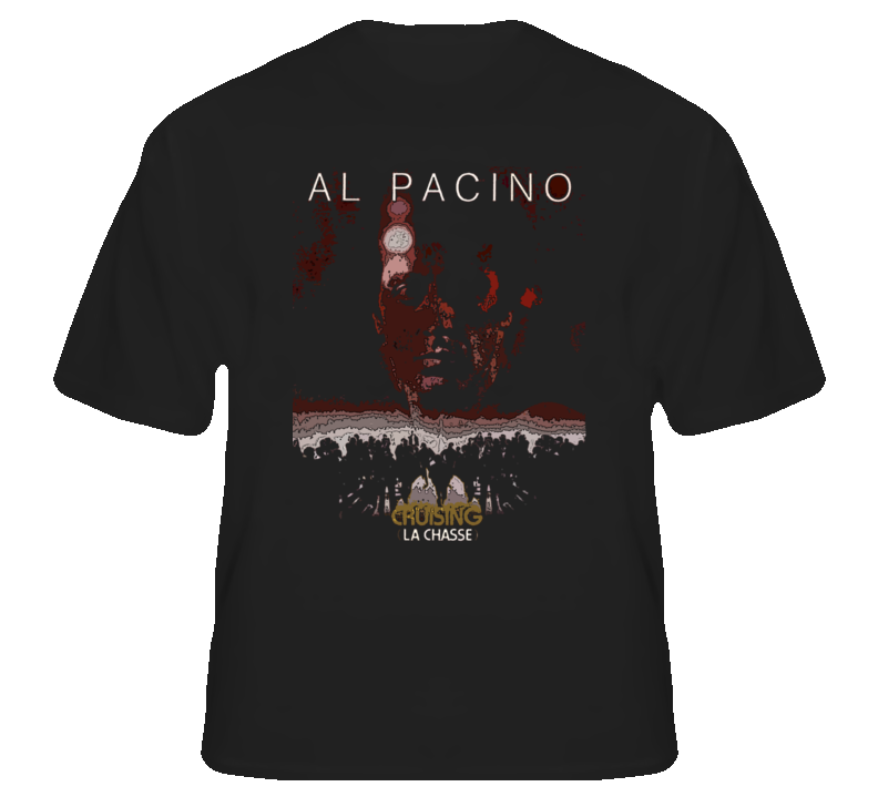 Cruising Al Pacino classic 80s s&m gay movie t shirt Cruising Al Pacino classic 80s s&m gay movie t shirt